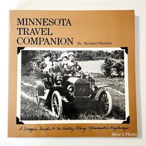 Minnesota Travel Companion: A Unique Guide to the History Along Minnesota's...